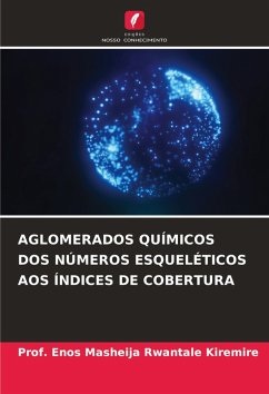 Cover AGLOMERADOS QUÍMICOS DOS NÚMEROS ESQUELÉTICOS AOS ÍNDICES DE COBERTURA