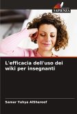 L'efficacia dell'uso dei wiki per insegnanti L'efficacia dell'uso dei wiki per insegnanti