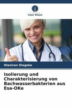 Isolierung und Charakterisierung von Bachwasserbakterien aus Esa-OKe - Olagoke, Olaniran