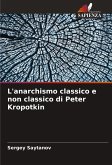 L'anarchismo classico e non classico di Peter Kropotkin