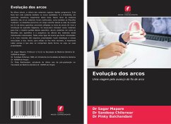 Evolução dos arcos - Mapare, Dr Sagar;Chilerwar, Dr Sandeep;Balchandani, Dr Pinky