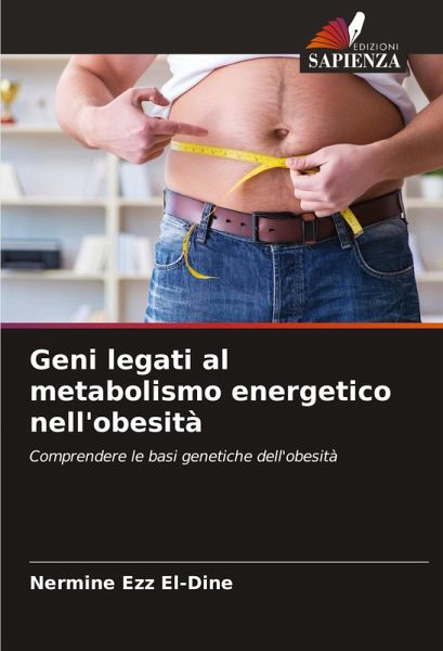 Geni legati al metabolismo energetico nell'obesità Geni legati al metabolismo energetico nell'obesità