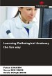 Learning Pathological Anatomy the fun... - Bild 1