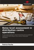 Noise level assessment in distribution centre operations Noise level assessment in distribution centre operations