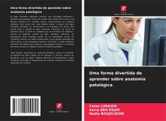 Uma forma divertida de aprender sobre anatomia patológica - Limaiem, Faten;BEN REJEB, SARRA;BOUJELBENE, Nadia