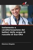 Isolamento e caratterizzazione dei batteri delle acque di ruscello di Esa-OKe