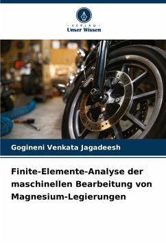 Cover Finite-Elemente-Analyse der maschinellen Bearbeitung von Magnesium-Legierungen