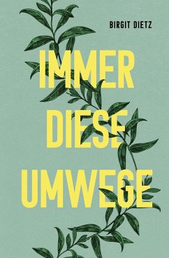 Immer diese Umwege - Dietz, Birgit