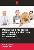 Perguntas e respostas gerais para a entrevista na indústria farmacêutica Perguntas e respostas gerais para a entrevista na indústria farmacêutica