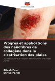 Progrès et applications des nanofibres de collagène dans la cicatrisation des plaies Progrès et applications des nanofibres de collagène dans la cicatrisation des plaies