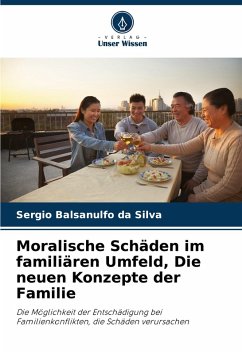 Moralische Schäden im familiären Umfeld, Die neuen Konzepte der Familie - Balsanulfo da Silva, Sergio