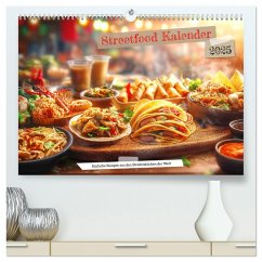 Streetfood Kalender - Einfache Rezepte aus den Straßenküchen der Welt (hochwertiger Premium Wandkalender 2025 DIN A2 quer), Kunstdruck in Hochglanz