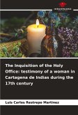 The Inquisition of the Holy Office: testimony of a woman in Cartagena de Indias during the 17th century