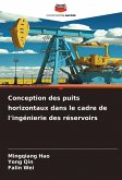 Conception des puits horizontaux dans le cadre de l'ingénierie des réservoirs