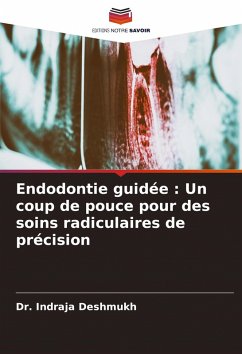 Cover Endodontie guidée : Un coup de pouce pour des soins radiculaires de précision