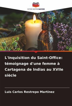Cover L'Inquisition du Saint-Office: témoignage d'une femme à Cartagena de Indias au XVIIe siècle