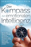 Der Kompass zur emotionalen Intelligenz Der Kompass zur emotionalen Intelligenz