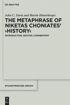 The Metaphrase of Niketas Choniates' >History - Davis, John C.;Hinterberger, Martin