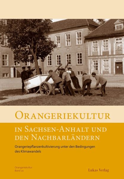Orangeriekultur in Sachsen-Anhalt und den Nachbarländern (eBook, PDF)