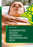 Alternatives Heilen: Lehrbuch medizinisches Reiki (eBook, ePUB)