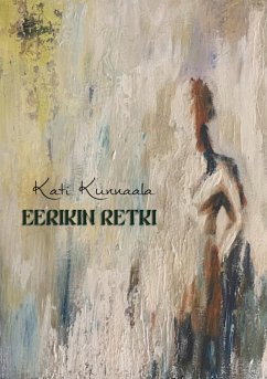 Eerikin retki - Kunnaala, Kati Eerikin retki - Kunnaala, Kati