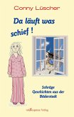 Da läuft was schief! Da läuft was schief!