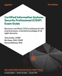 Certified Information Systems Security Professional (CISSP) Exam Guide (eBook, ePUB) - Jordan, Ted; Daza, Ric; Hettema, Hinne