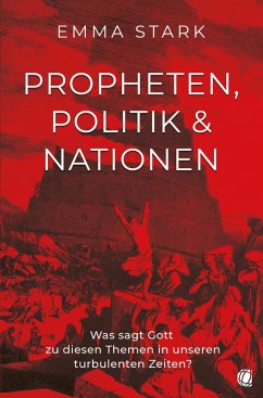 Propheten, Politik und Nationen - Stark, Emma