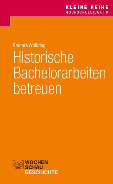 Historische Bachelorarbeiten betreuen Historische Bachelorarbeiten betreuen