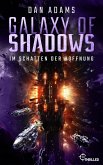 Galaxy of Shadows - Im Schatten der Hoffnung (eBook, ePUB) Galaxy of Shadows - Im Schatten der Hoffnung (eBook, ePUB)