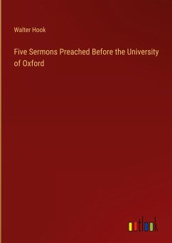 Five Sermons Preached Before the University of Oxford Five Sermons Preached Before the University of Oxford