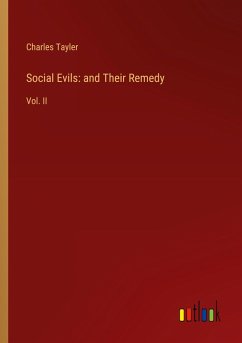 Social Evils: and Their Remedy - Tayler, Charles