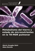 Metabolismo del hierro y estado de micronutrientes en la TB-MDR pulmonar Metabolismo del hierro y estado de micronutrientes en la TB-MDR pulmonar
