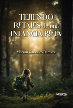 Cover Tejiendo retales de una infancia rota (eBook, ePUB)
