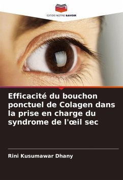 Cover Efficacité du bouchon ponctuel de Colagen dans la prise en charge du syndrome de l'¿il sec