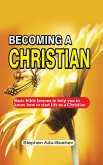 Becoming A Christian Becoming A Christian