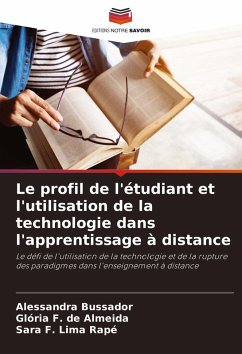 Le profil de l'étudiant et l'utilisation de la technologie dans l'apprentissage à distance - Bussador, Alessandra;de Almeida, Glória F.;F. Lima Rapé, Sara