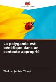 La polygamie est bénéfique dans un contexte approprié