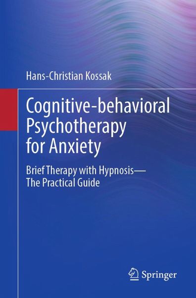Cognitive-behavioral Psychotherapy for Anxiety (eBook, PDF) Cognitive-behavioral Psychotherapy for Anxiety (eBook, PDF)