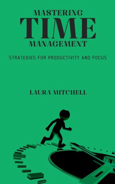 Mastering Time Management (eBook, ePUB) Mastering Time Management (eBook, ePUB)