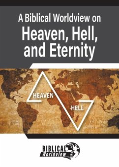 A Biblical Worldview on Heaven, Hell, and Eternity - Wommack, Andrew