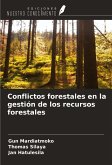 Conflictos forestales en la gestión de los recursos forestales Conflictos forestales en la gestión de los recursos forestales