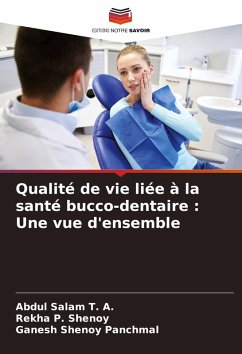 Qualité de vie liée à la santé bucco-dentaire : Une vue d'ensemble - Salam T. A., Abdul;Shenoy, Rekha P.;Panchmal, Ganesh Shenoy