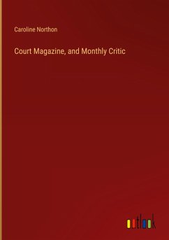 Court Magazine, and Monthly Critic - Northon, Caroline