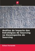 Análise do Impacto das Estratégias de Sourcing no Desempenho do Sourcing Análise do Impacto das Estratégias de Sourcing no Desempenho do Sourcing