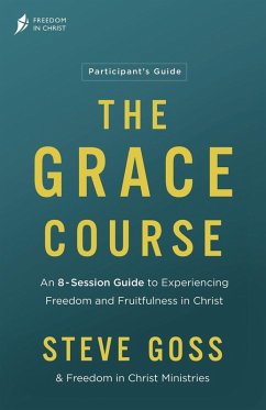 The Grace Course Participant's Guide - Goss, Steve