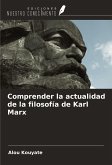 Comprender la actualidad de la filosofía de Karl Marx