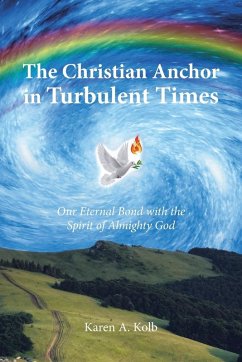 The Christian Anchor in Turbulent Times - Kolb, Karen A.