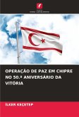 OPERAÇÃO DE PAZ EM CHIPRE NO 50.º ANIVERSÁRIO DA VITÓRIA