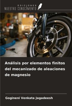 Análisis por elementos finitos del mecanizado de aleaciones de magnesio - Jagadeesh, Gogineni Venkata